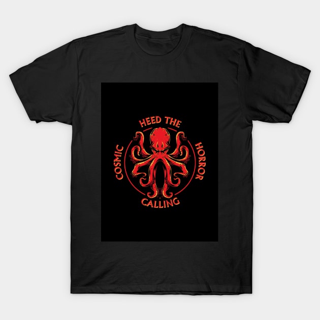 Heed The Calling - Cthulhu - Cosmic Horror. T-Shirt by OriginalDarkPoetry